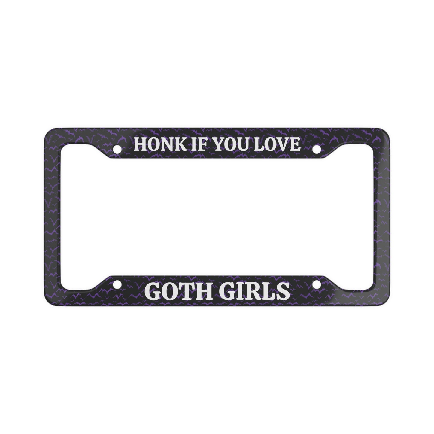 Honk If You Love Goth Girls License Plate Frame